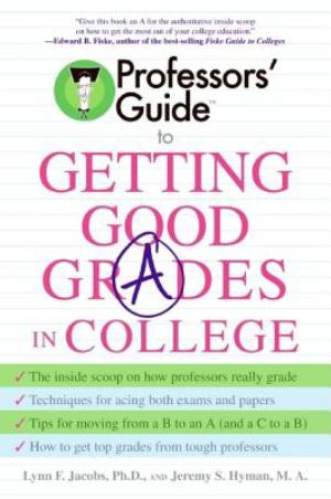 Professors' Guide To Getting Good Grades In College