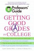 Professors' Guide To Getting Good Grades In College
