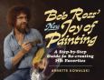 Bob Ross' New Joy Of Painting: A Collection Of His Favorites
