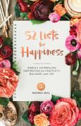 52 Lists For Happiness: Weekly Journaling Inspiration For Positivity, Balance, A